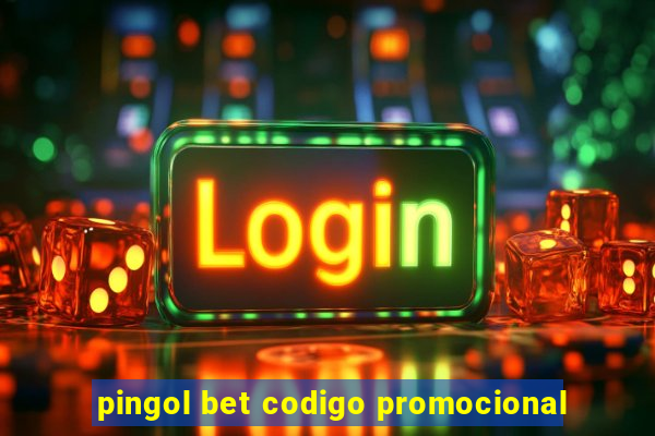 pingol bet codigo promocional